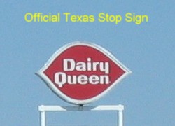 Official Texas Stop Sign: Dairy Queeen