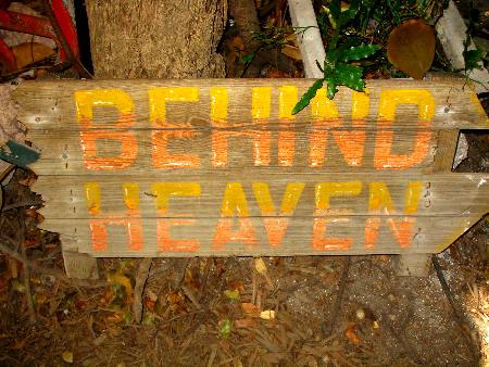 Behind Heaven.....Ya gotta love this sign at Blue Heaven Restaurant in Key West