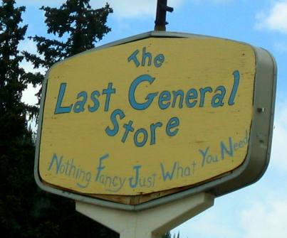 The Last General Store "Nothing Fancy Just What You Need"