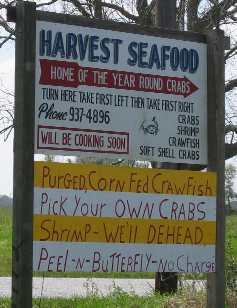 How about some Corn Fed Crawfish or Pick your own Crabs